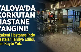 Yalova'da Özel Hastane Yangını