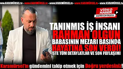 Babasının mezarı başında hayatına son verdi!