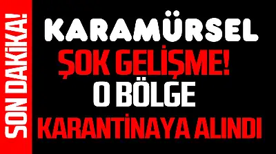 Karamürsel'de bir mahalle karantina altına alındı!