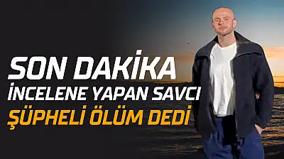 Şüpheli Ölümde Yeni Gelişme!