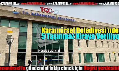 Karamürsel Belediyesi 5 Taşınmazı Kiraya Veriliyor