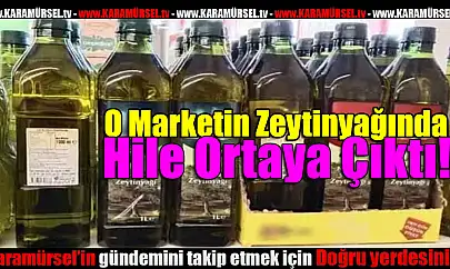 O  Marketin Zeytinyağında Hile Ortaya Çıktı!