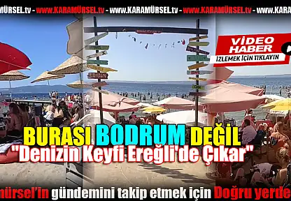 Denizin Keyfi Ereğli'de Çıkar