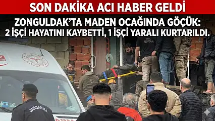 Zonguldak'ta Maden Ocağında Göçük: 2 İşçi Hayatını Kaybetti