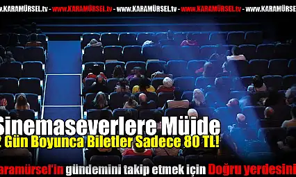 2 Gün Boyunca Biletler Sadece 80 TL!