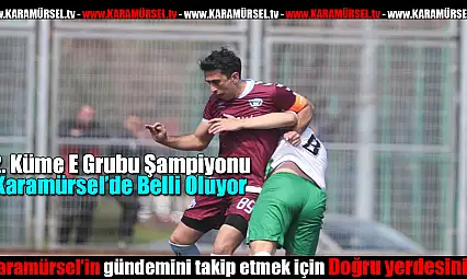 2. Küme E Grubu Şampiyonu Karamürsel'de Belli Oluyor