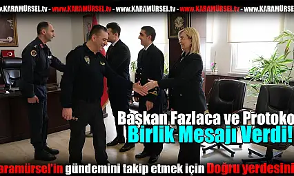 Başkan Fazlaca ve Protokol Birlik Mesajı Verdi!