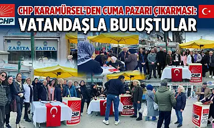 CHP Karamürsel'den Cuma Pazarı Çıkarması