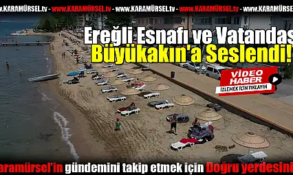 Esnaf ve Vatandaş Büyükakın'a Seslendi!