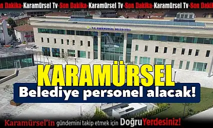 Karamürsel Belediyesi Personel Alımı Başvuru Şartları