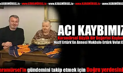 Karamürsel Büyük Bir Değerini Kaybetti