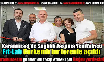 Karamürsel Fit-Lab görkenli bir törenle açıldı