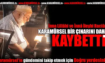 Karamürsel, Hacı Hüseyin Temiz'i Kaybetti: