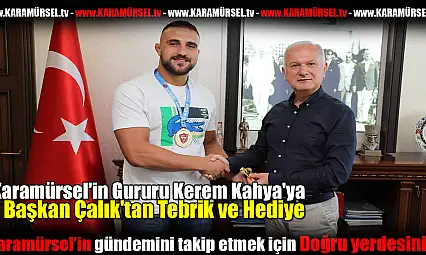 Karamürsel'in Gururu Kerem Kahya!