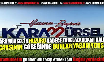 Karamürsel'in huzuru sadece tabelalarda mı kaldı!