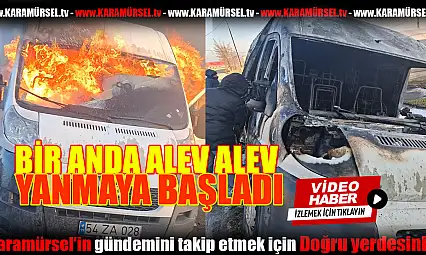 Ticari araç bir anda alev alev yandı