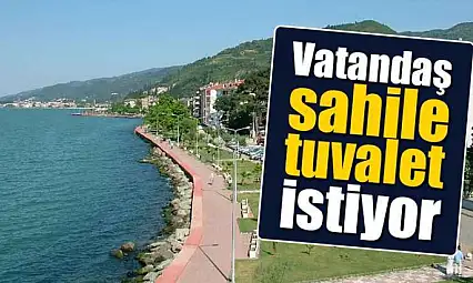 Vatandaş artık sahile tuvalet istiyor!