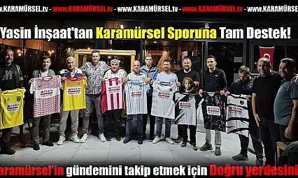 Yasin İnşaat'tan Karamürsel Sporuna Tam Destek!