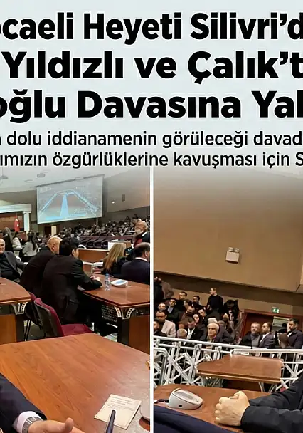 Yıldızlı ve Çalık'tan İmamoğlu Davasına Yakın Takip