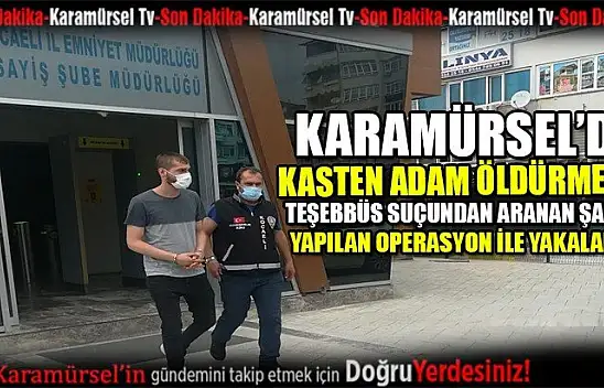 6 Yıl 1 Ay Ağır Hapis cezası ile aranan şahıs yakalandı