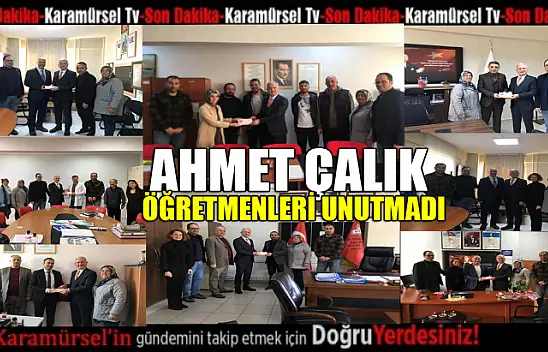 Ahmet Çalık öğretmenleri unutmadı