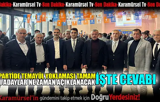 Ak Partide temayül tamam! Peki adaylar ne zaman açıklanacak
