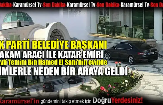 Ak Partili belediye başkanı Katar Emirinin evinde
