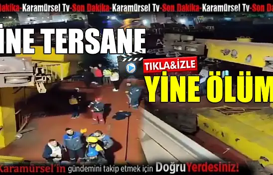 Altınova tersaneler bölgesinde yine iş kazası yine ölüm