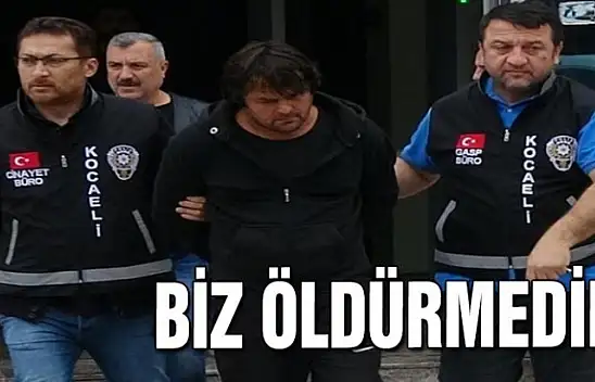 ARKADAŞIMIZI BİZ ÖLDÜRMEDİK