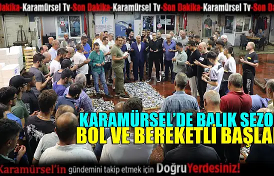 Balık sezonu bol ve bereketli başladı
