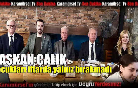 Başkan Çalık, çocukları iftarda yalnız bırakmadı