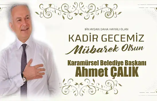 Başkan Çalık'tan 'Kadir Gecesi' Mesajı