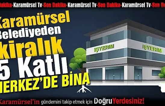 Belediye 5 katlı işyerini kiraya veriyor