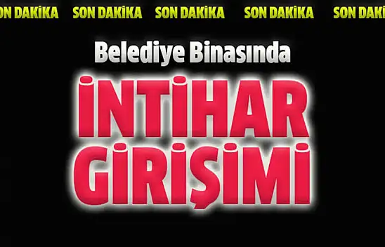 Belediyede intihar etmek istedi