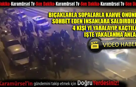 Bıçak ve sopalarla saldırıp 4 kişiyi yaraladılar