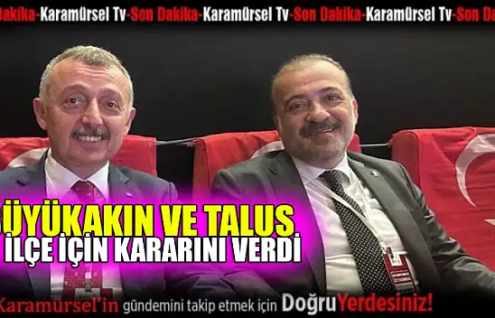 Büyükakın ve Talus Ankara'da