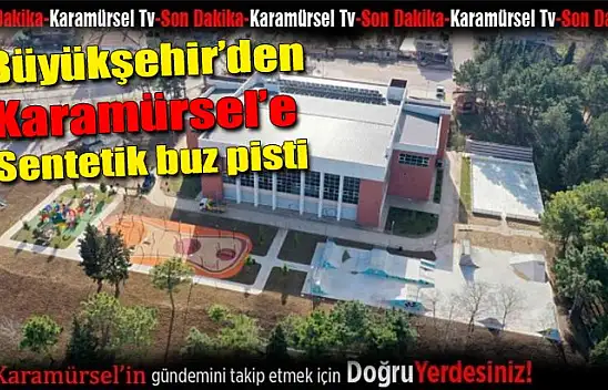 Büyükşehir'den Karamürsel'e sentetik buz pisti