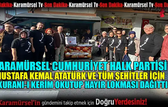 CHP Karamürsel'de Atatürk için Kuran-ı Kerim okutulup lokma dağıtıldı
