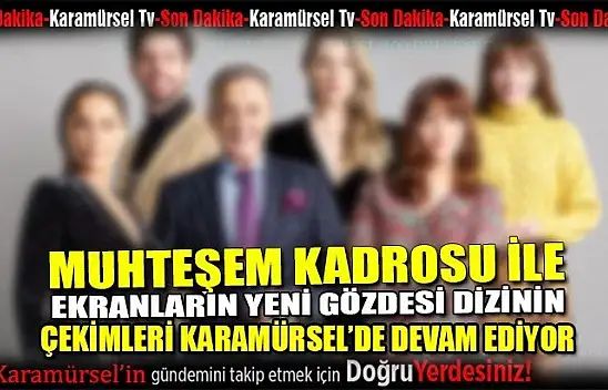 Çok sevilen dizinin çekimleri Karamürsel'de devam ediyor