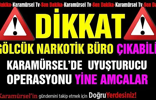 DİKKAT GÖLCÜK NARKOTİK HER YERDEN ÇIKABİLİR!