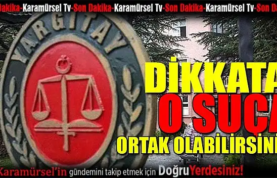 Dikkat o suça ortak olabilirsiniz!