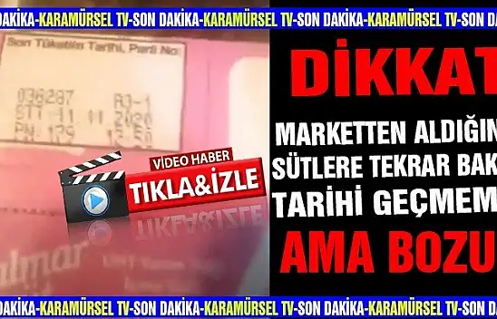 Dikkat tarihi geçmemiş süt bozuk çıktı