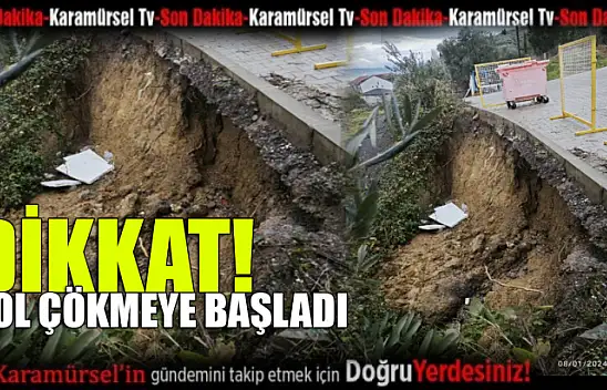 Dikkat! Yol çökmeye başladı!