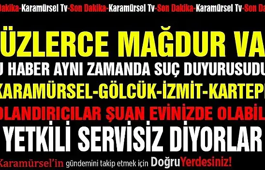 Dolandırıcılar şuan evinizde olabilir!