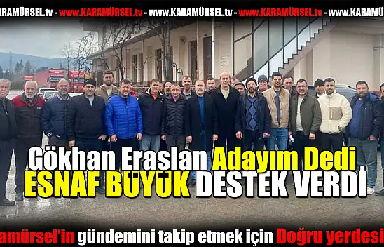 Eraslan: 'Karamürsel Esnafının Yanında Olacağım'