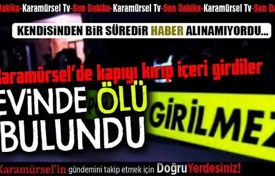 Ereğli mahallesinde evinde ölü bulundu