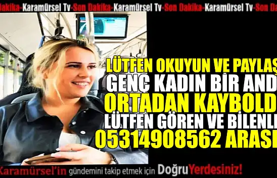 Genç kadın her yerde aranıyor!