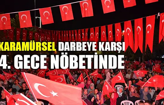Karamürsel Darbeye Karşı 4. Gece Nöbetinde