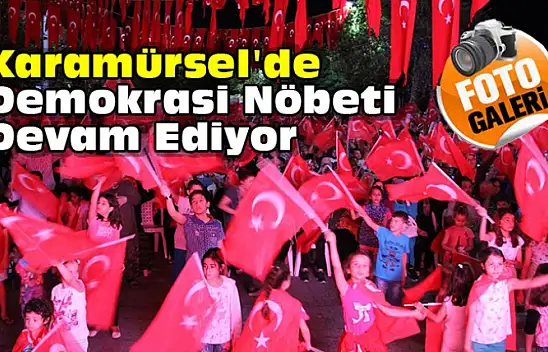 Karamürsel'de Demokrasi Nöbeti Sürüyor