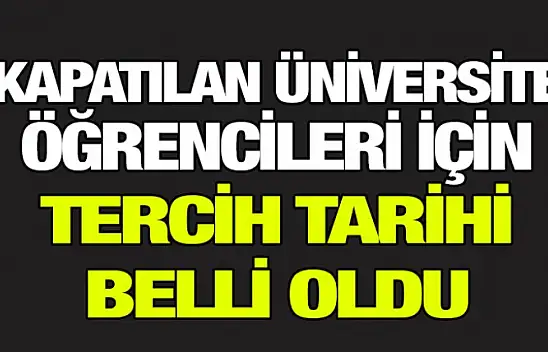 Kapatılan Üniversite Öğrencilerinin Başvuru Tarihi Belli Oldu